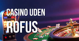 Find det bedste casino uden rofus i Danmark